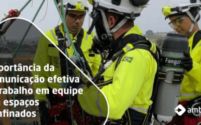 Importância da Comunicação Efetiva e do Trabalho em Equipe em Espaços Confinados