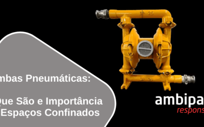 Bombas Pneumáticas: O Que São e Importância em Espaços Confinados